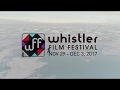 WHISTLER FILM FESTIVAL 2017 | TEASER TRAILER