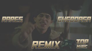 RARES x GHEBOASA - inima de aur | REMIX | TOP MUSIC