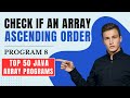 #8 Java Array Programs | Check Ascending Order | Beginners