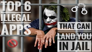 Top 6 ILLEGAL APPS That Will Land You in JAIL!!!