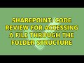 Sharepoint: Code review for accessing a file through the folder structure