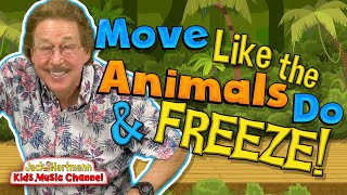 MOVE Like the Animals Do and FREEZE! | Jack Hartmann
