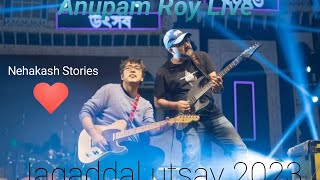 Jagatdal Utsav 2023 | Anupam Roy Live Concert | Shyamnagar | Nehakash stories❤️❤️❤️