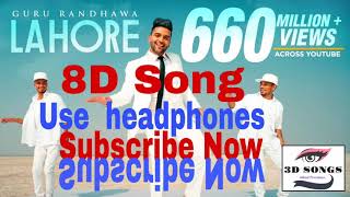 O Lagdi lahore di aa 8D & 3D Music Guru Randhawa New Best Punjabi Song 2018 & 2019