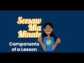 Seesaw Mia Minute: Components of a Lesson