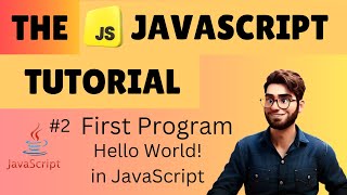 JavaScript First Program| #javascript | Alert | Prompt | console.log | The JavaScript Tutorial #2