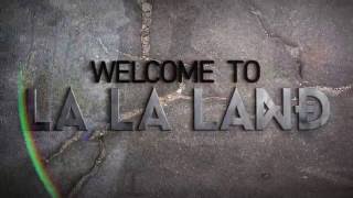 Welcome To La La Land