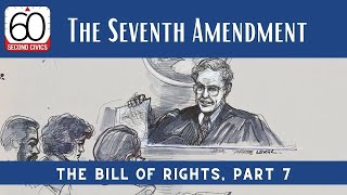 Bill of Rights, Part 7: The Seventh Amendment