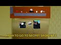 HOW TO GO TO THE SECRET SHOP IN TC (TROLLGE CONVENTIONS)