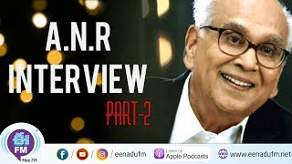 అక్కినేని నాగేశ్వర రావు జీవిత విశేషాలు |  Anr Interview | Biography | part 2 | Eenadu Fm | E Fm