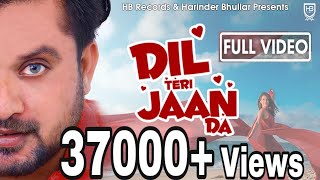 Dil Teri Jaan Da (Full Video) || Anantpal Billa || Latest Punjabi Song 2020 || HB Records