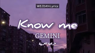 Gemini - Know Me Lyrics  مترجمة للعربية Do You Know The Fight To Keep You By My Side