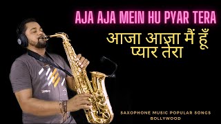Aja Aja Mein Hu Pyar Tera | Saxophone Music Popular Songs Bollywood | Ex Army Abhijit Sax