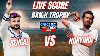 🔴LIVE: Bengal vs Haryana Live Score \u0026 Updates | HAR vs BEN Live Scorecard | Ranji Trophy Live Match