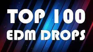TOP 100 BEST EDM DROPS