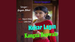 Kekar Lagin Kangna Banwale