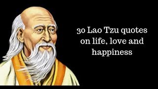 30 of the Best Lao Tzu Quotes on Life Love and Happiness