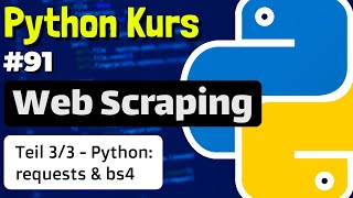 BeautifulSoup + Requests | Web Scraping for Beginners - 091 - Python Course (German)