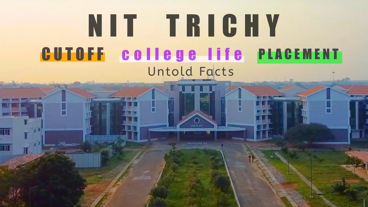 NIT TRICHY | UNTOLD FACTS | PERCENTILE REQUIRED , CAMPUS , PLACEMENT'S ...