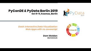 Dom Weldon: Dash: Interactive Data Visualization Web Apps with no Javascript | PyData Berlin 2019