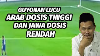 GUS BAHA. Guyonan Lucu. Arab dosis tinggi dan Jawa dosis rendah.