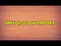 mysql: slow import