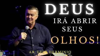 Quando Você Se Posiciona, Deus Abre os Olhos | Ap,luiz herminio #luizherminio