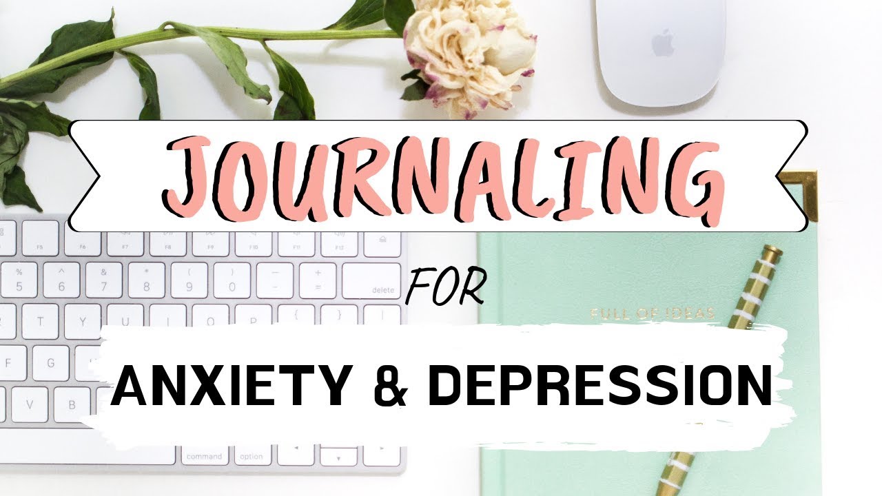 HOW TO JOURNAL FOR ANXIETY AND DEPRESSION | MENTAL HEALTH JOURNALING ...