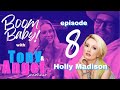 Boom Baby! Episode 8 - HOLLY MADISON!