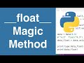__float__ Magic Method | Python Tutorial