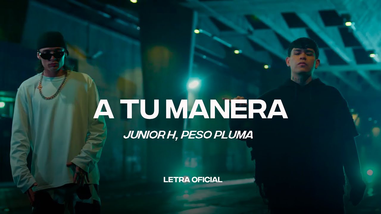 Junior H X Peso Pluma A Tu Manera Lyric Video Cantoyo Chords