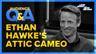Late Night with Seth Meyers Audience Q&A: Ethan Hawkes Attic Cameo