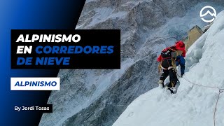 Alpinismo en CORREDORES DE NIEVE | Técnica de progresión