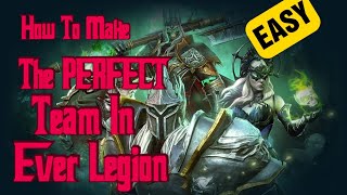 How To Make The PERFECT Team In Ever Legion