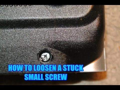 BEST WAYS TO LOOSEN A STUCK SMALL SCREW BEST WAYS TO LOOSEN A STUCK SMALL SCREW