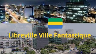 Découvrez la capitale de Gabon Libreville en 2021