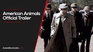 American Animals Trailer HD 2018 - Evan Peters, Ann Dowd & Barry Keoghan