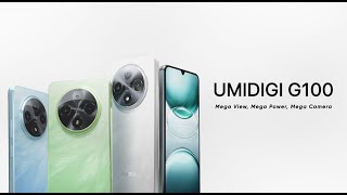 Introducing UMIDIGI G100 - Mega View, Mega Power, Mega Camera