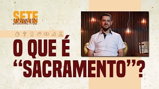 📖 Sete Sacramentos  | O que é "sacramento"? | Gleidson Carvalho