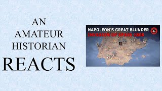 Amateur Historian Reacts (Ep 36) - Epic History TV - Napoleon's Great Blunder: Spain 1808