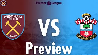 West Ham United Vs. Southampton Preview | Premier League | JP WHU TV