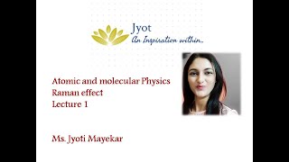 Atomic and molecular physics# Raman effect# Lecture 1