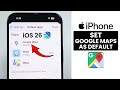 [iOS 26] How to Make Google Maps as Default on iPhone