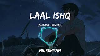 LAAL ISHQ | Zakham Dety Ho khty ho Sety nahi  [Slowed+Reverb]  by Rahat Faith Ali Khan #laalishq