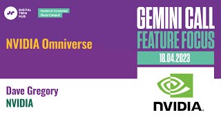 Gemini Call Feature Focus - 18 April 2023 - Dave Gregory, NVIDIA