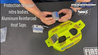 Protection for your nitro bodies.  Aluminum Reinforced Heat Tape.