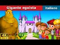 Il gigante egoista | Selfish Giant in Italian  | Favole Per Bambini | Fiabe Italiane