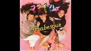 Arabesque - Fly High Little Butterfly \u0026 Give It Up (Japan)1979