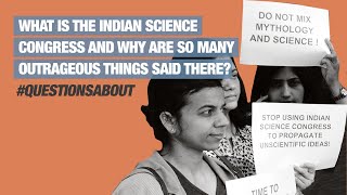 What is the Indian Science congress and why are so many outrageous things said there?