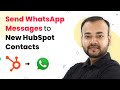 HubSpot WhatsApp Integration - Send WhatsApp Messages to New HubSpot Contacts Using Cloud API